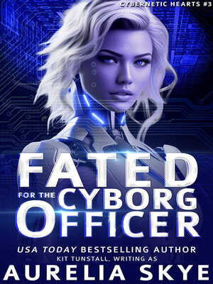 cover image of Fated For the Cyborg Officer